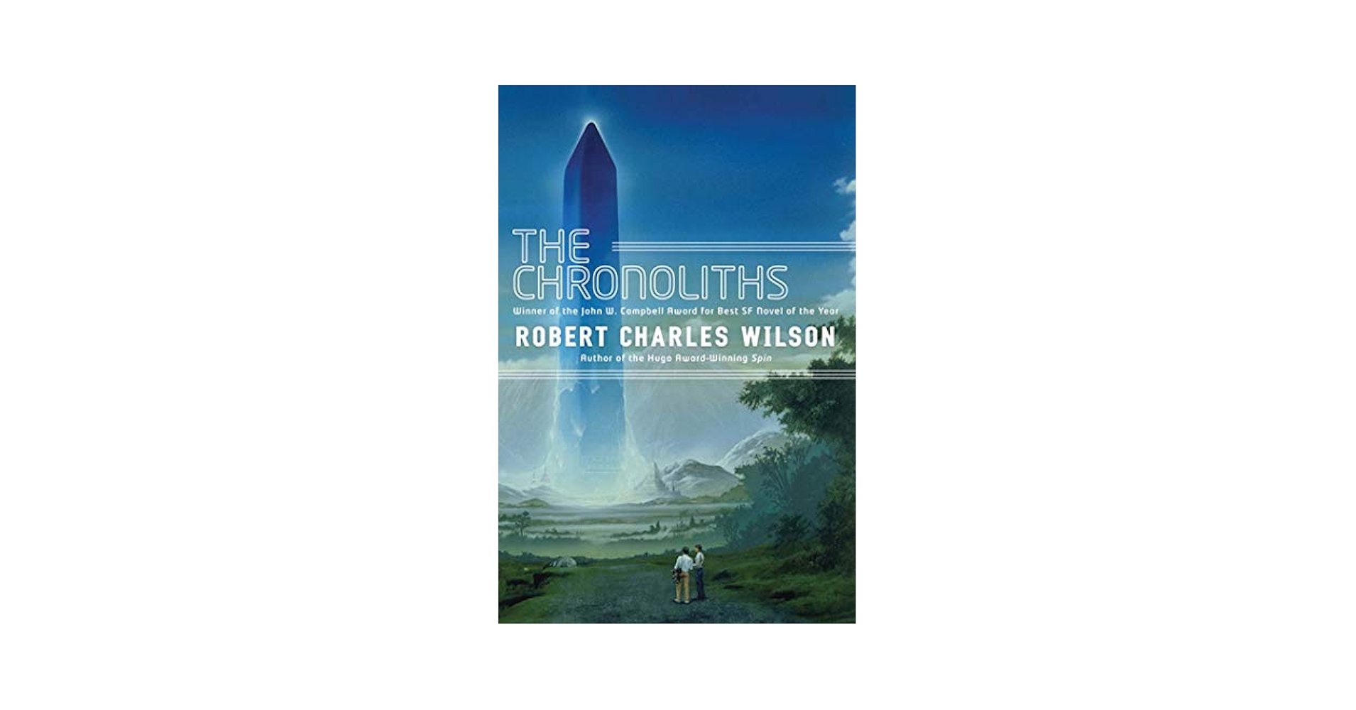 The Chronoliths: Wilson, Robert Charles: 9780765325280